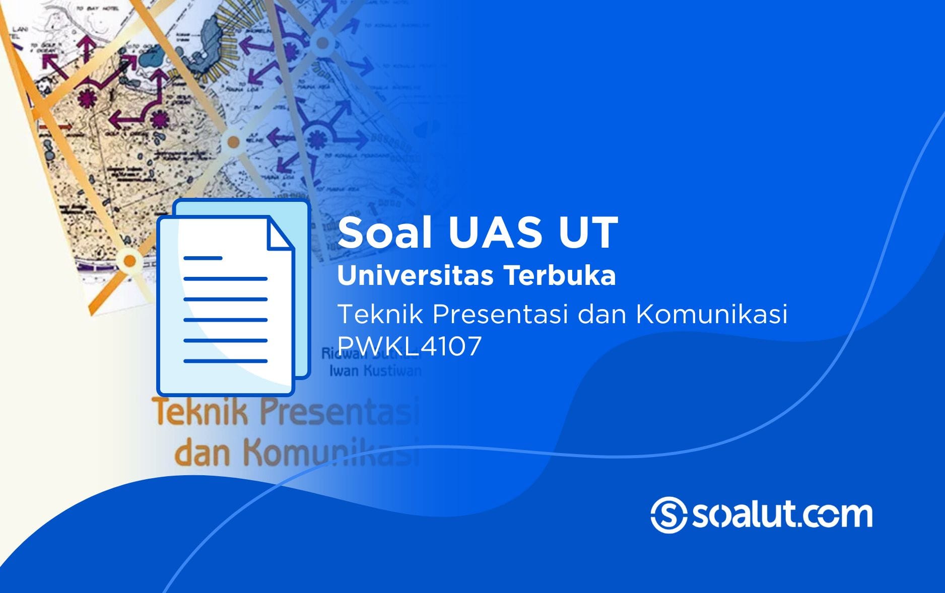 Soal UT PWKL4107 Teknik Presentasi dan Komunikasi