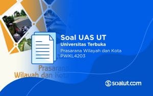 Soal UT PWKL4203 Prasarana Wilayah dan Kota