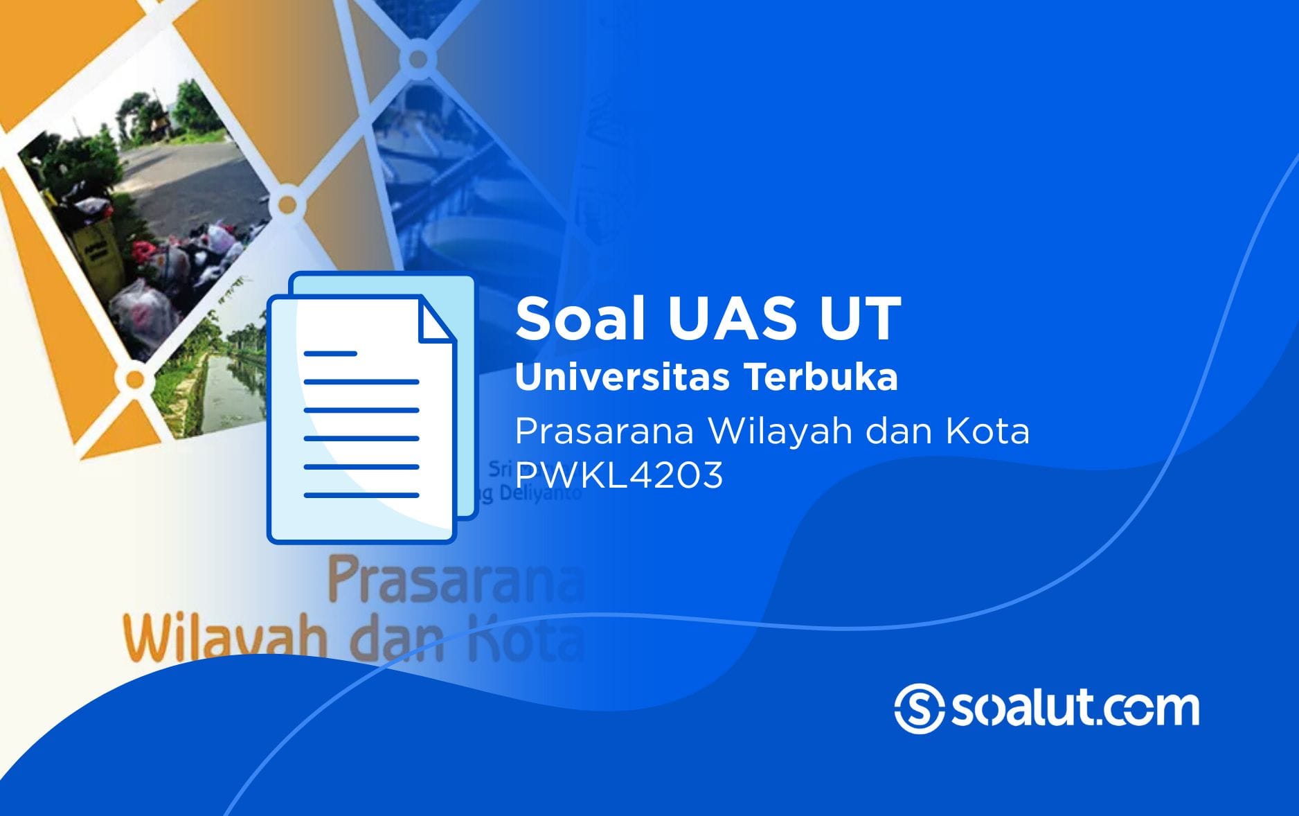 Soal UT PWKL4203 Prasarana Wilayah dan Kota
