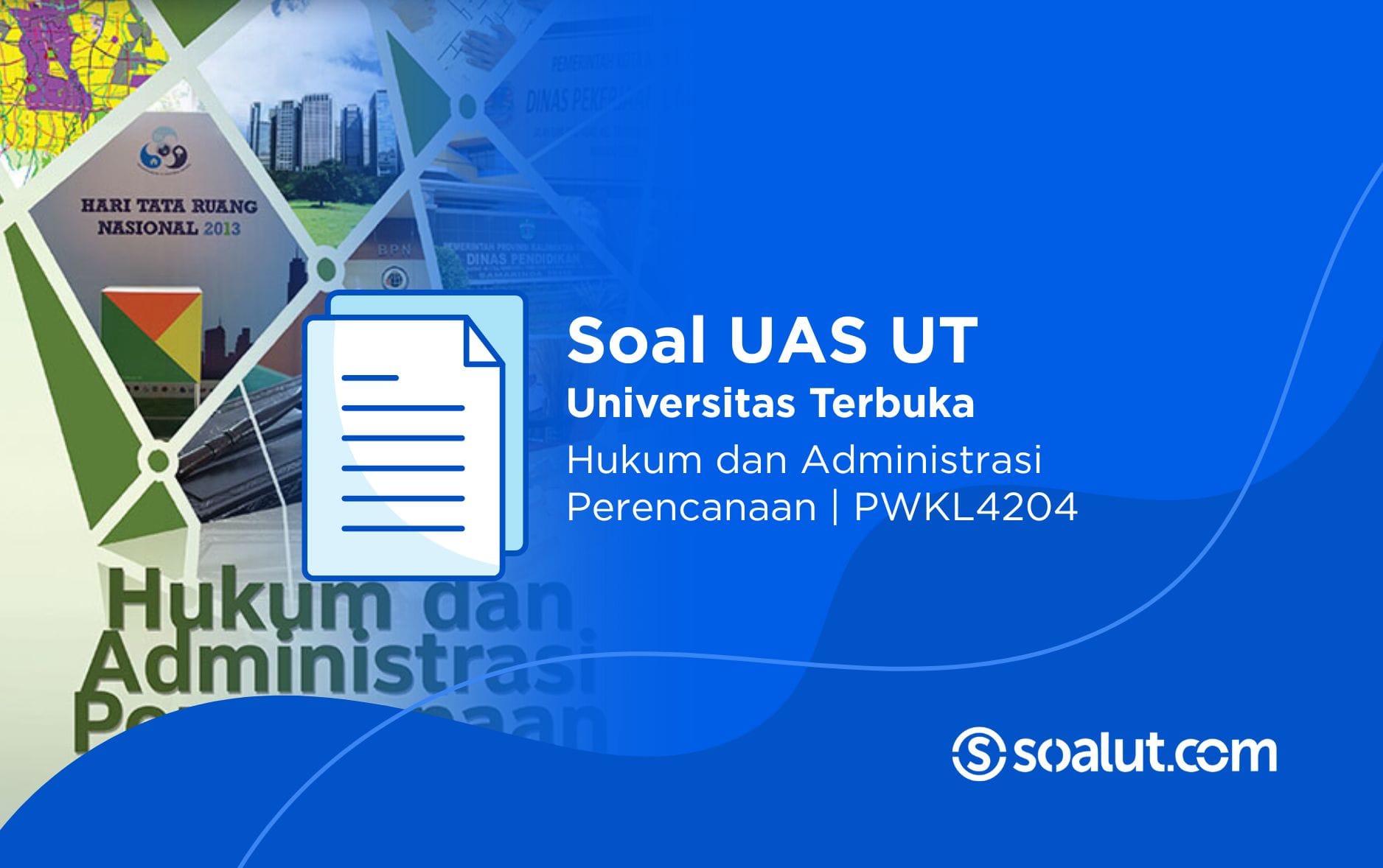 Soal UT PWKL4204 Hukum dan Administrasi Perencanaan