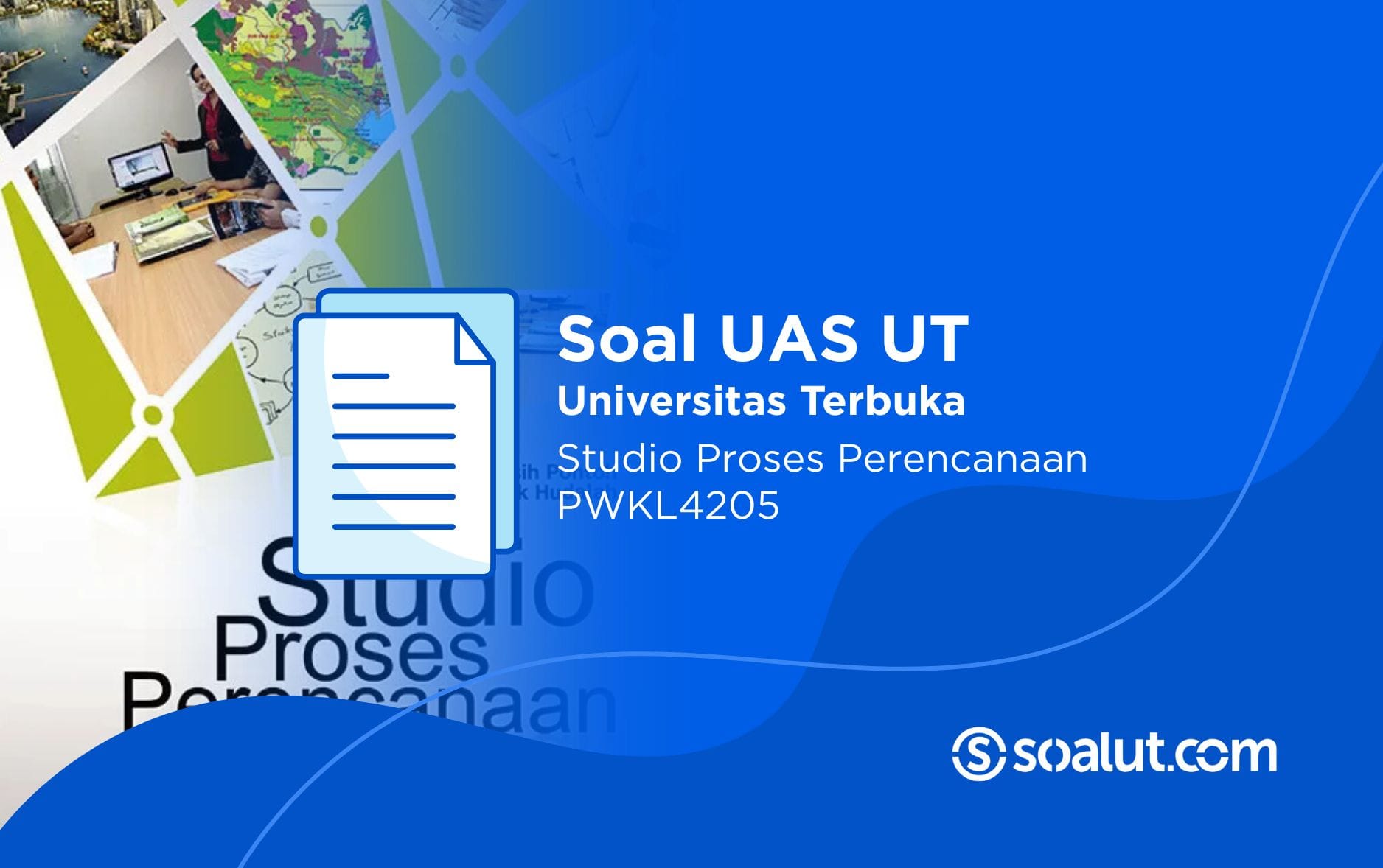 Soal UT PWKL4205 Studio Proses Perencanaan