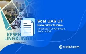 Soal UT PWKL4206 Kesehatan Lingkungan