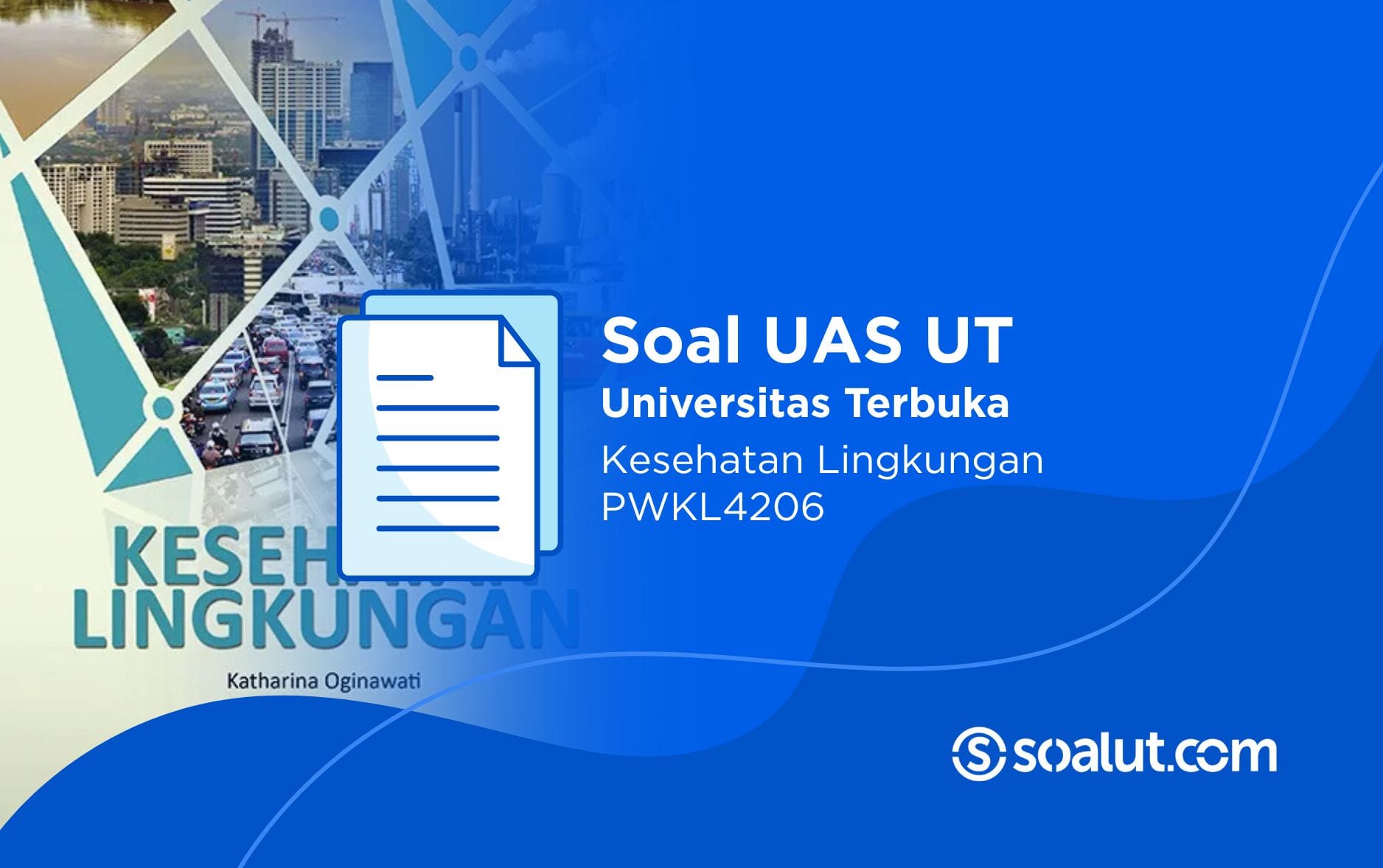 Soal UT PWKL4206 Kesehatan Lingkungan