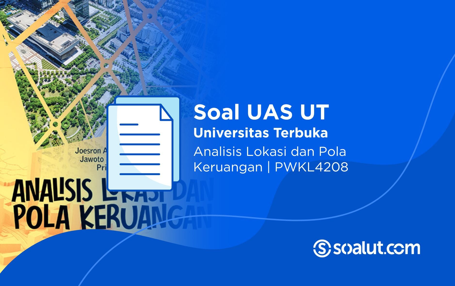 Soal UT PWKL4208 Analisis Lokasi dan Pola Keruangan