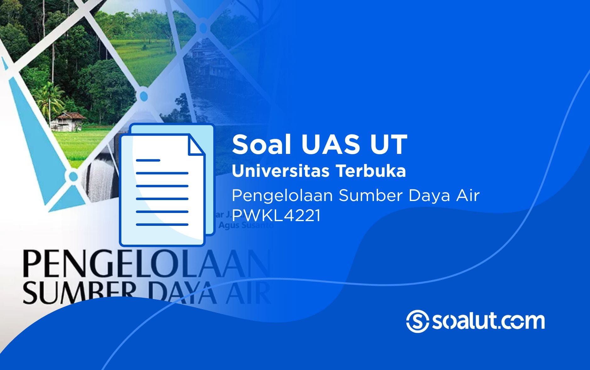 Soal UT PWKL4221 Pengelolaan Sumber Daya Air