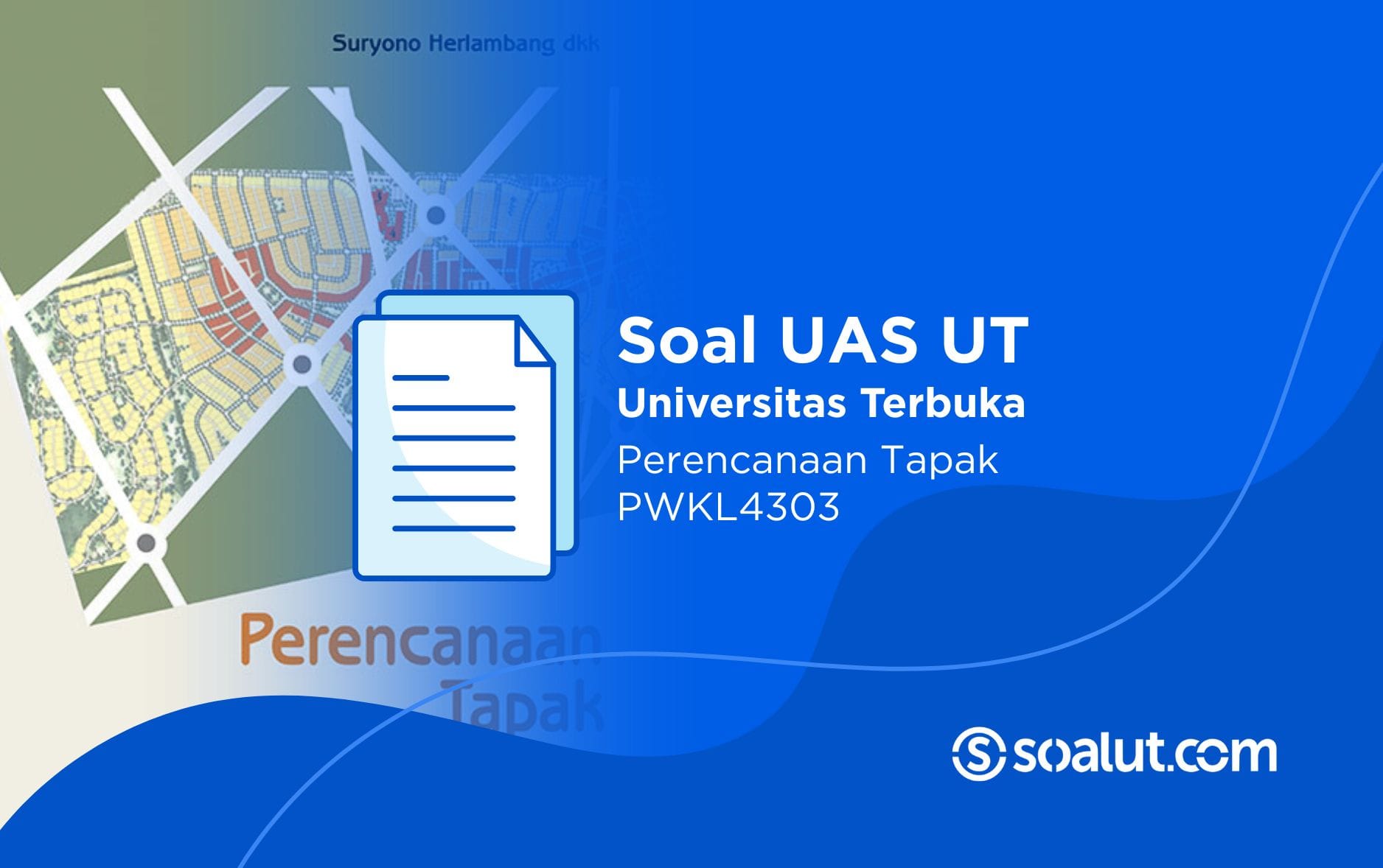 Soal UT PWKL4303 Perencanaan Tapak