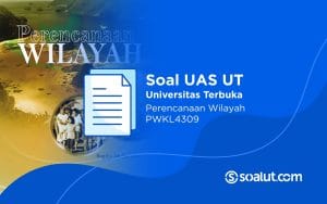 Soal UT PWKL4309 Perencanaan Wilayah