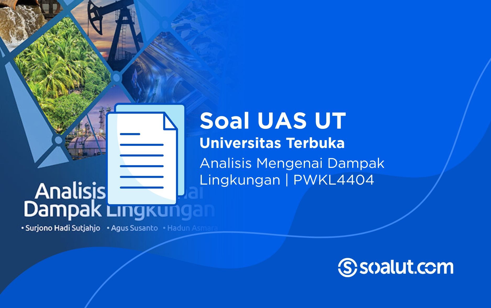 Soal UT PWKL4404 Analisis Mengenai Dampak Lingkungan