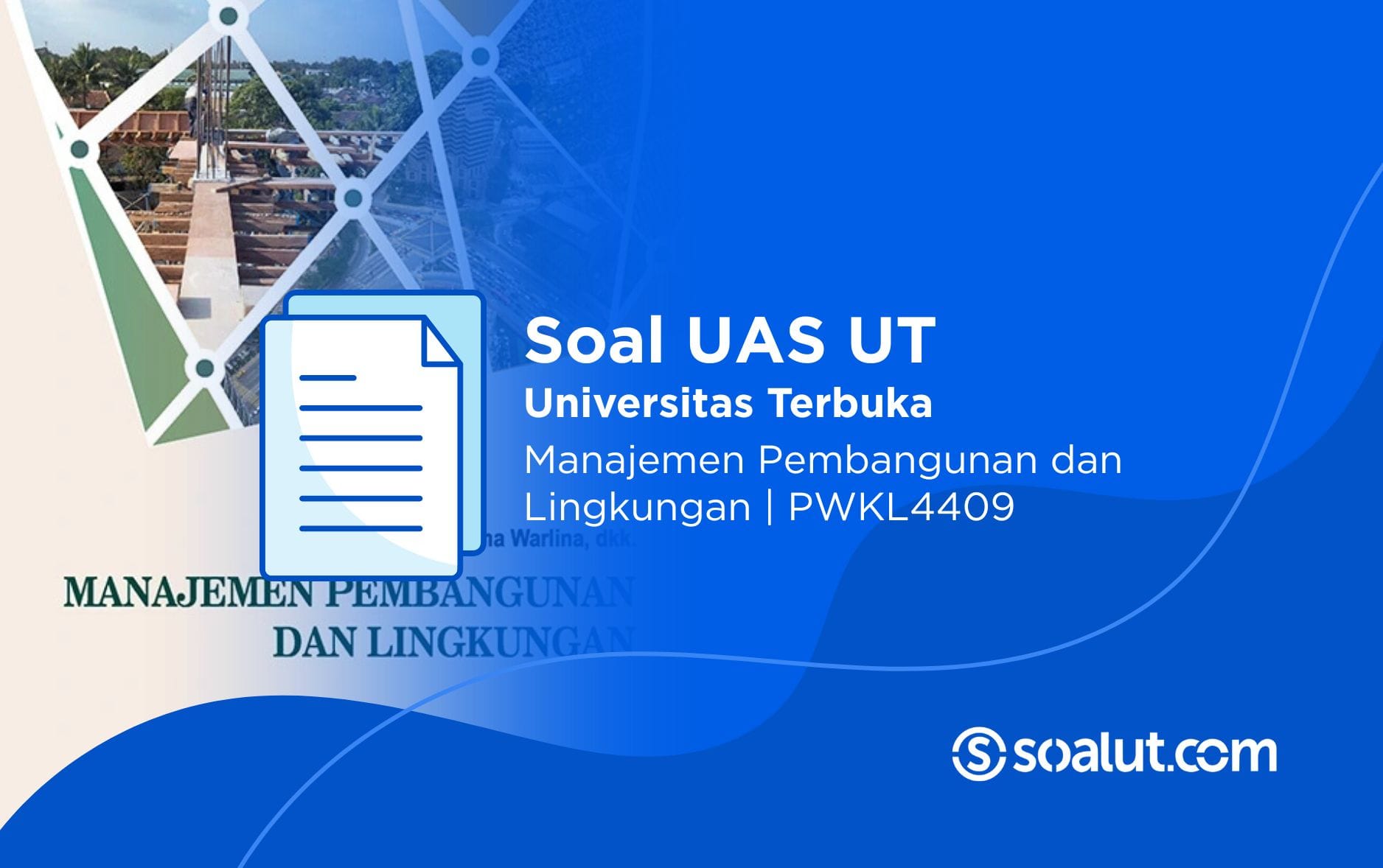 Soal UT PWKL4409 Manajemen Pembangunan dan Lingkungan