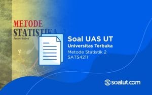 Soal UT SATS4211 Metode Statistik 2