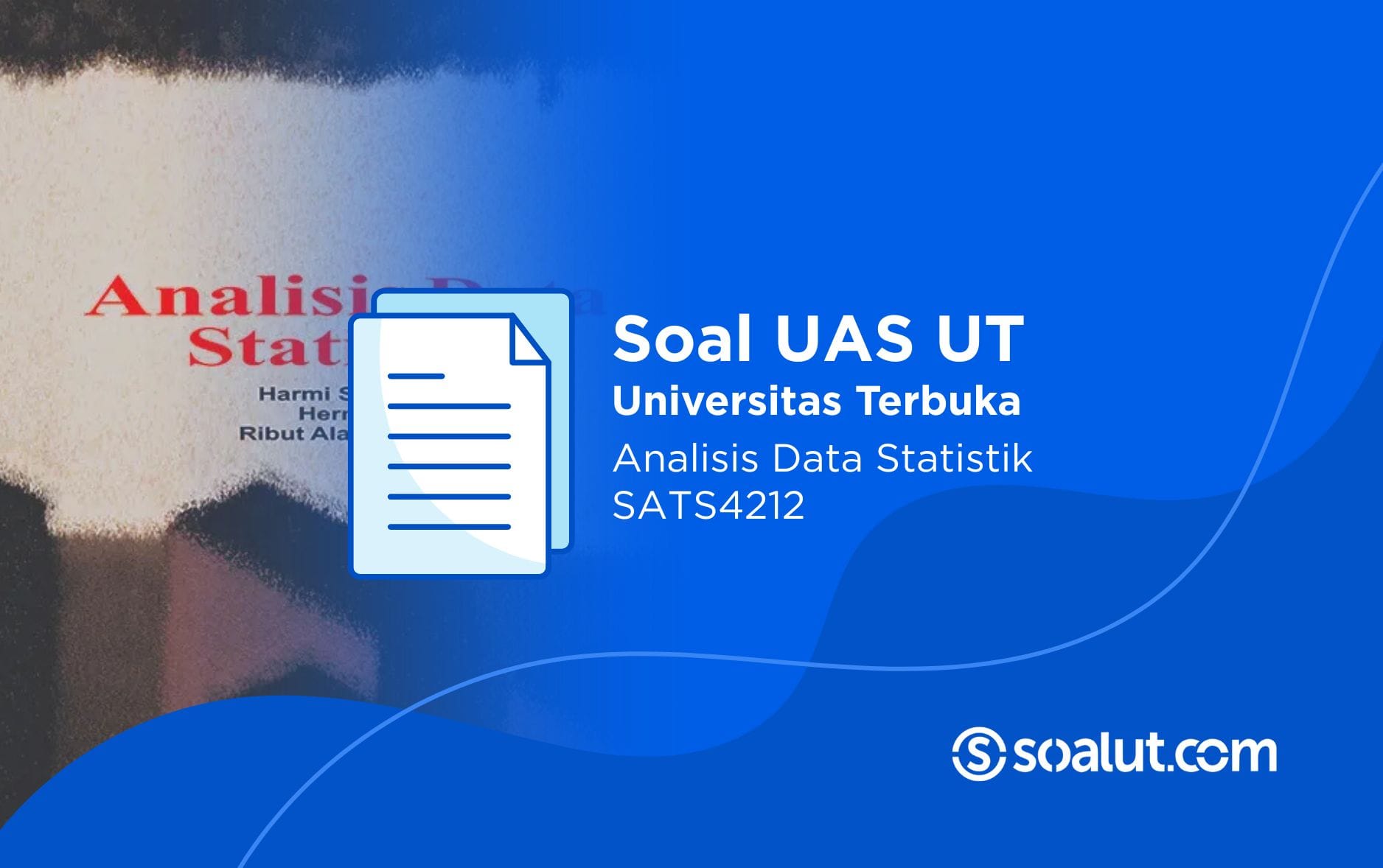 Soal UT SATS4212 Analisis Data Statistik