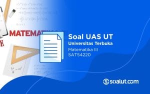 Soal UT SATS4220 Matematika III
