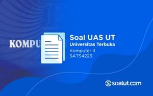 Soal UT SATS4223 Komputer II