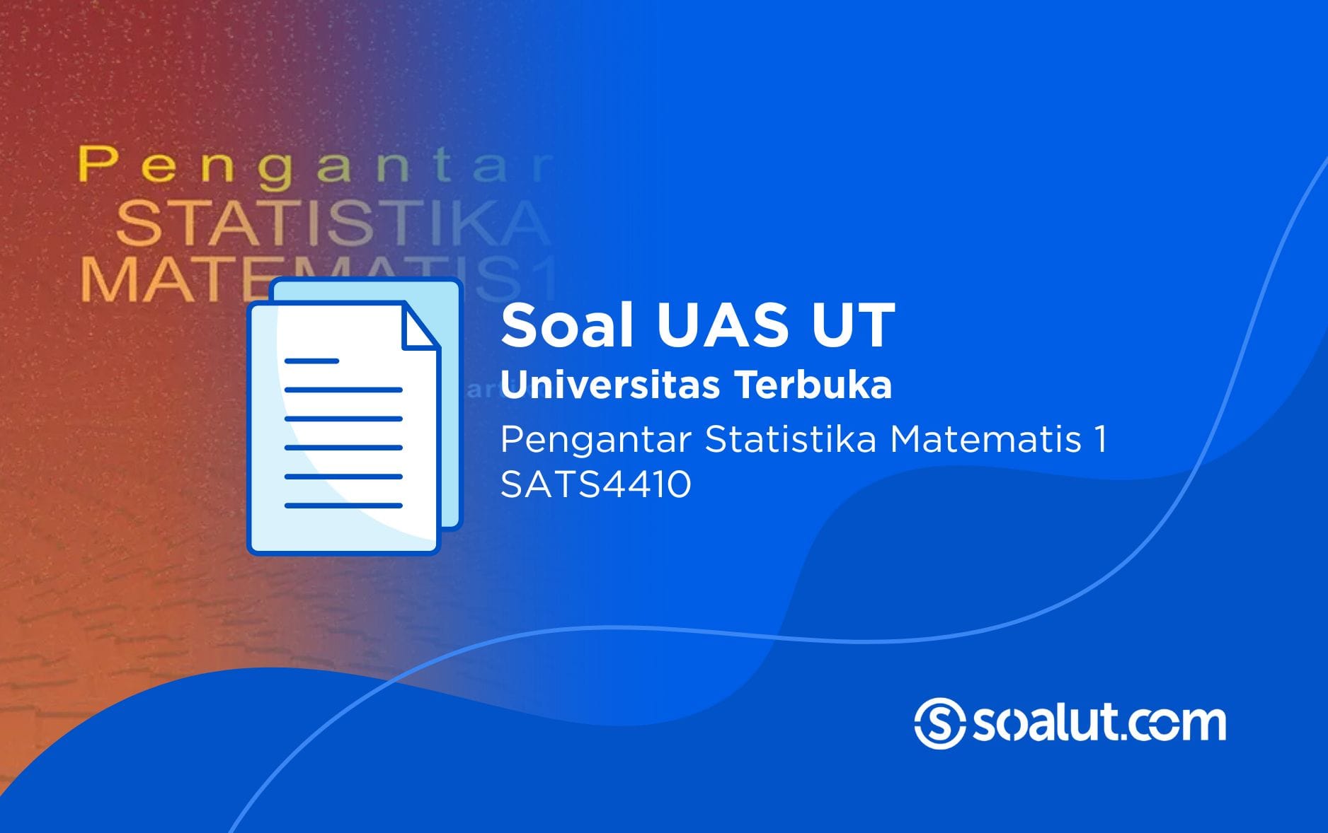Soal UT SATS4410 Pengantar Statistika Matematis 1