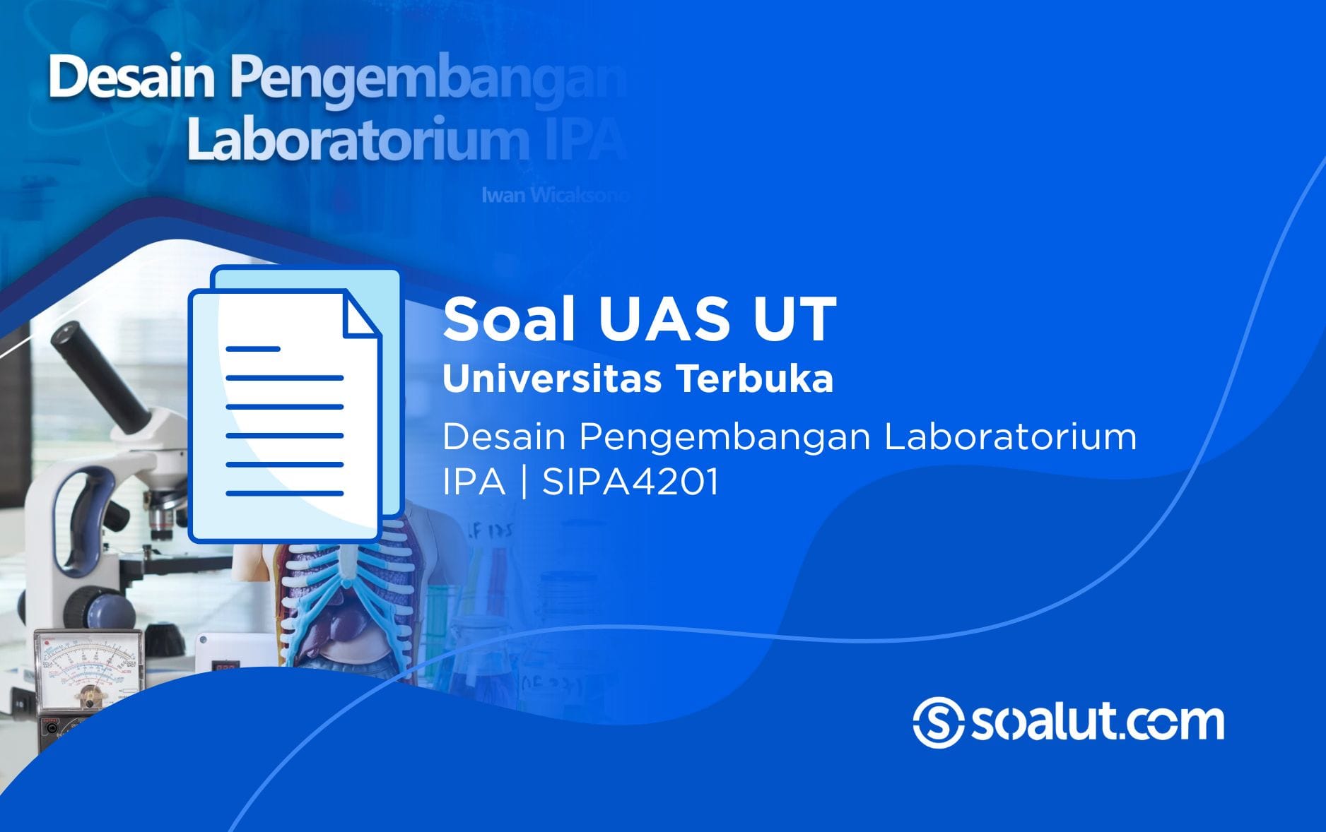 Soal UT SIPA4201 Desain Pengembangan Laboratorium IPA