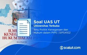 Soal UT SIPS4102 Ilmu Politik Kenegaraan dan Hukum dalam PIPS