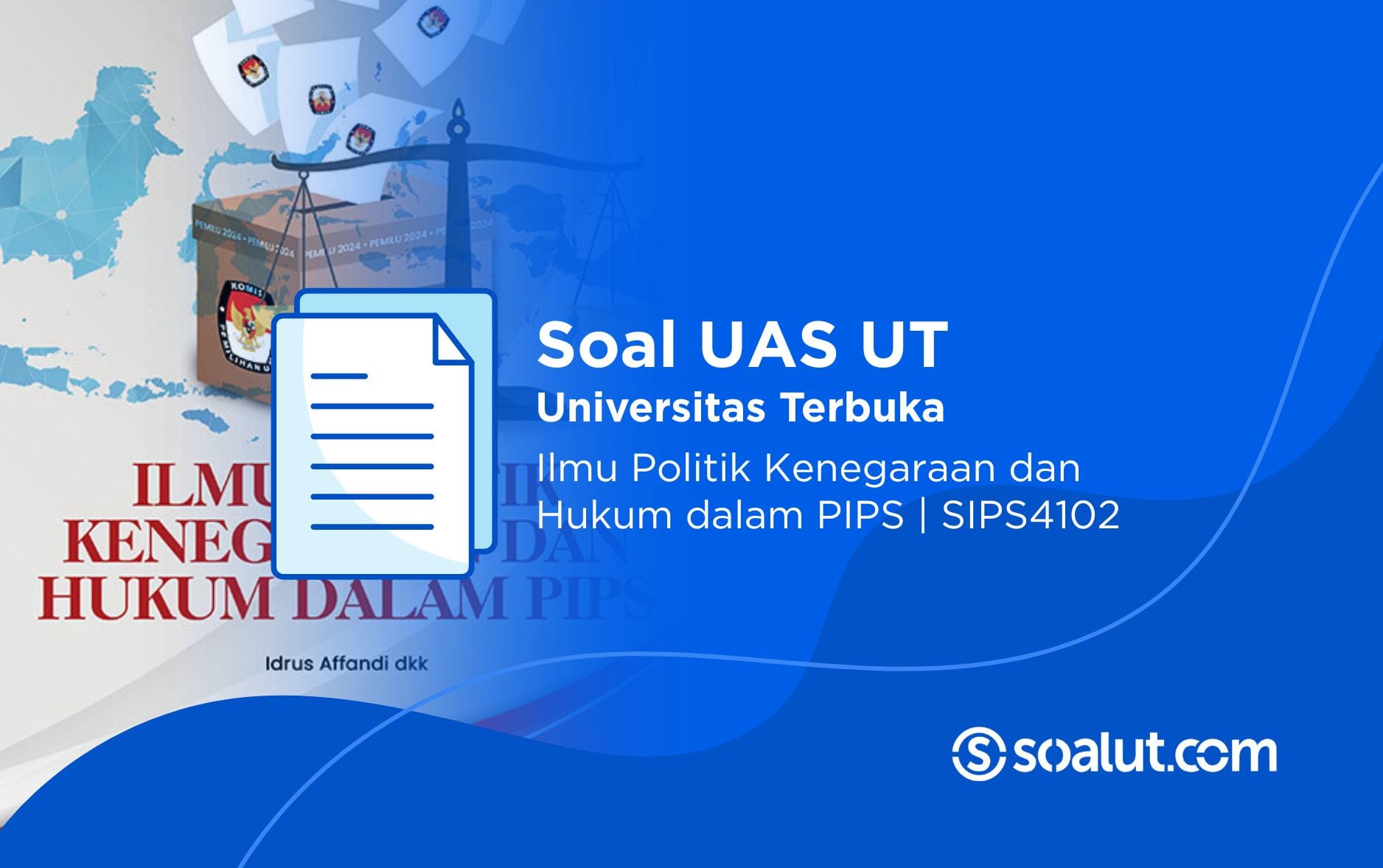 Soal UT SIPS4102 Ilmu Politik Kenegaraan dan Hukum dalam PIPS
