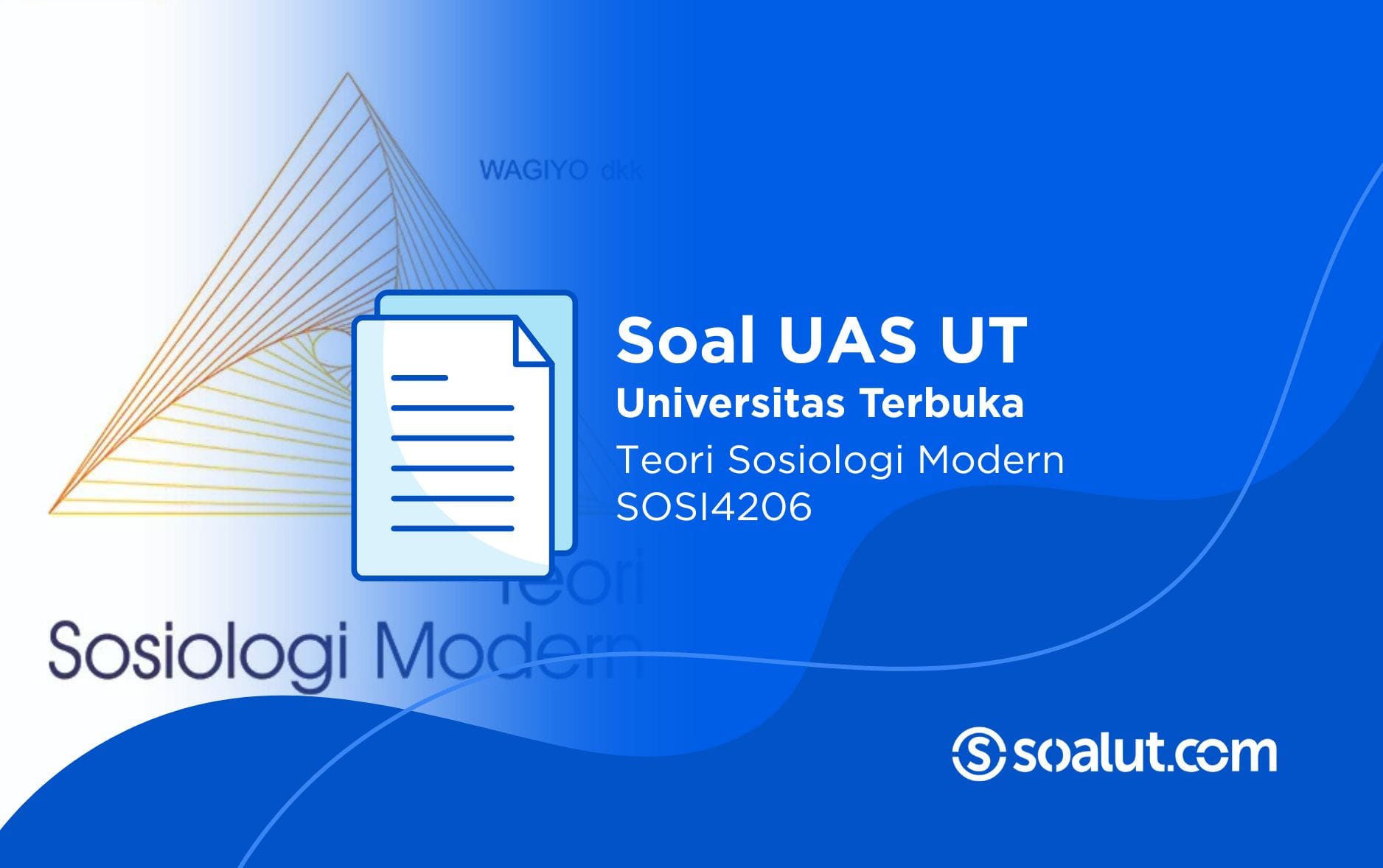 Soal UT SOSI4206 Teori Sosiologi Modern