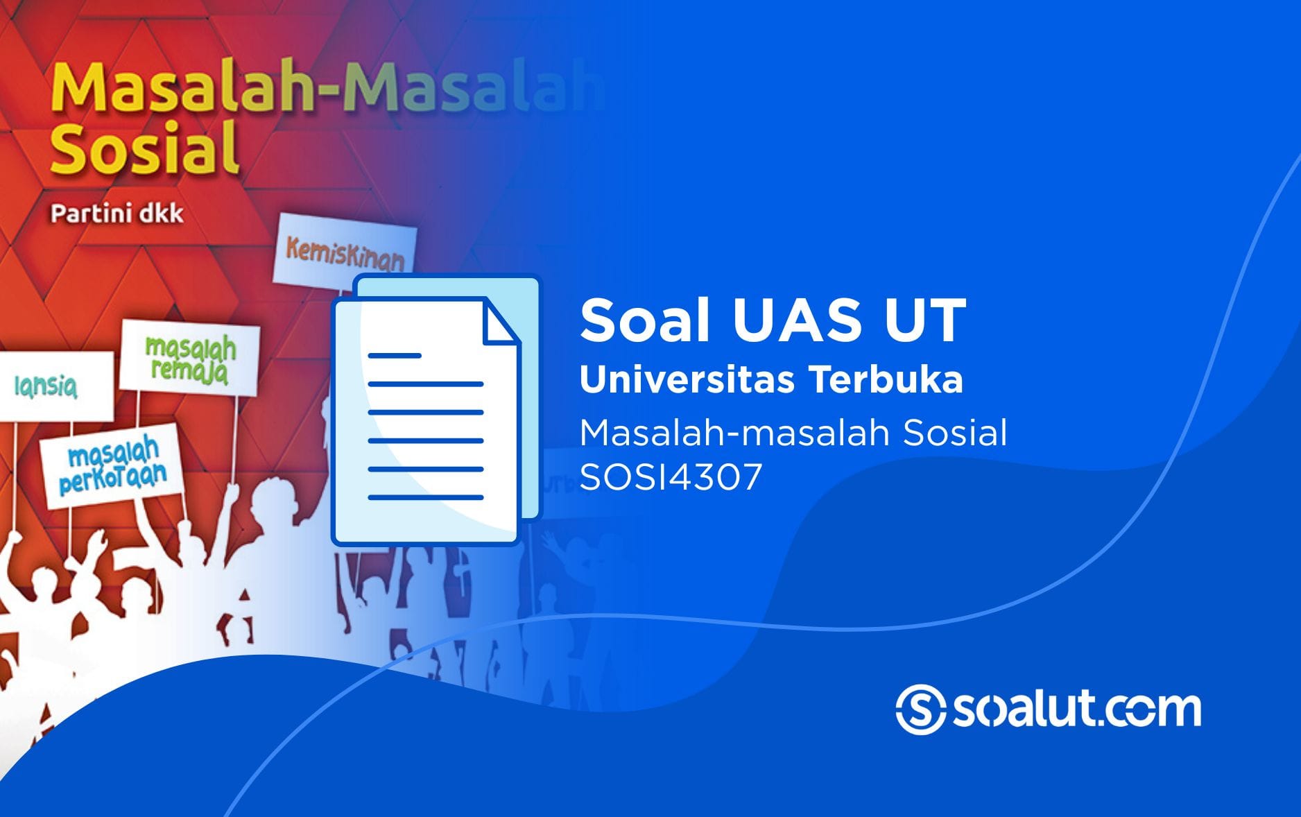 Soal UT SOSI4307 Masalah-masalah Sosial