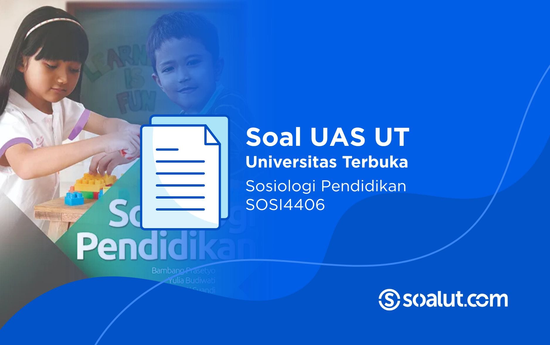 Soal UT SOSI4406 Sosiologi Pendidikan
