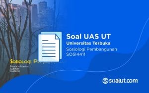 Soal UT SOSI4411 Sosiologi Pembangunan