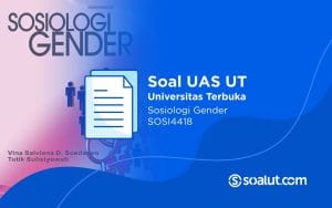 Soal UT SOSI4418 Sosiologi Gender
