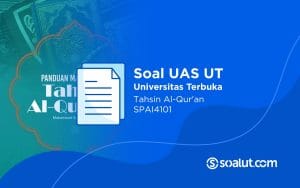 Soal UT SPAI4101 Tahsin Al-Qur'an