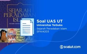 Soal UT SPAI4203 Sejarah Peradaban Islam