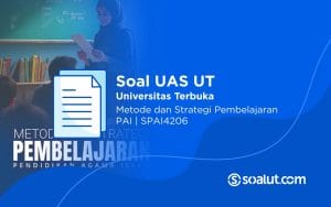 Soal UT SPAI4206 Metode dan Strategi Pembelajaran PAI