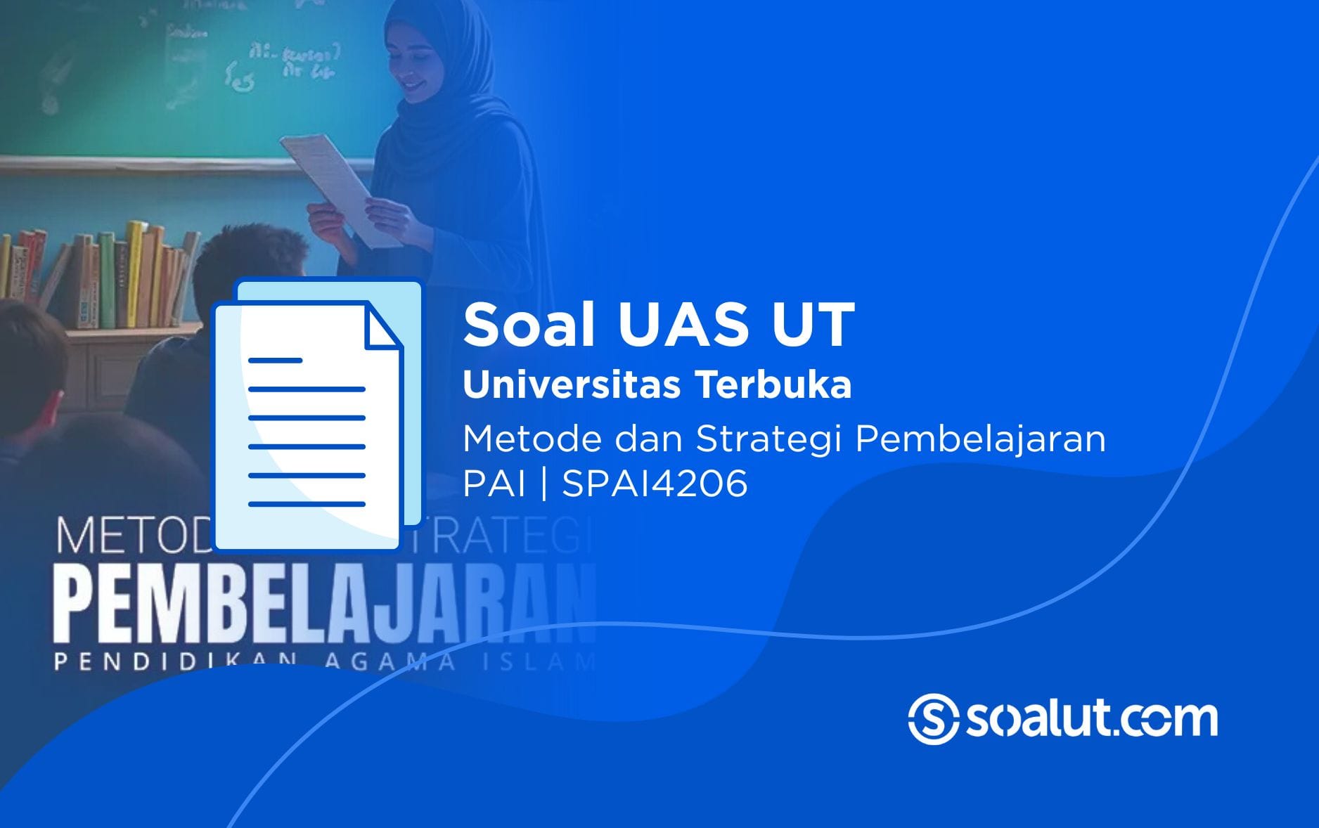 Soal UT SPAI4206 Metode dan Strategi Pembelajaran PAI