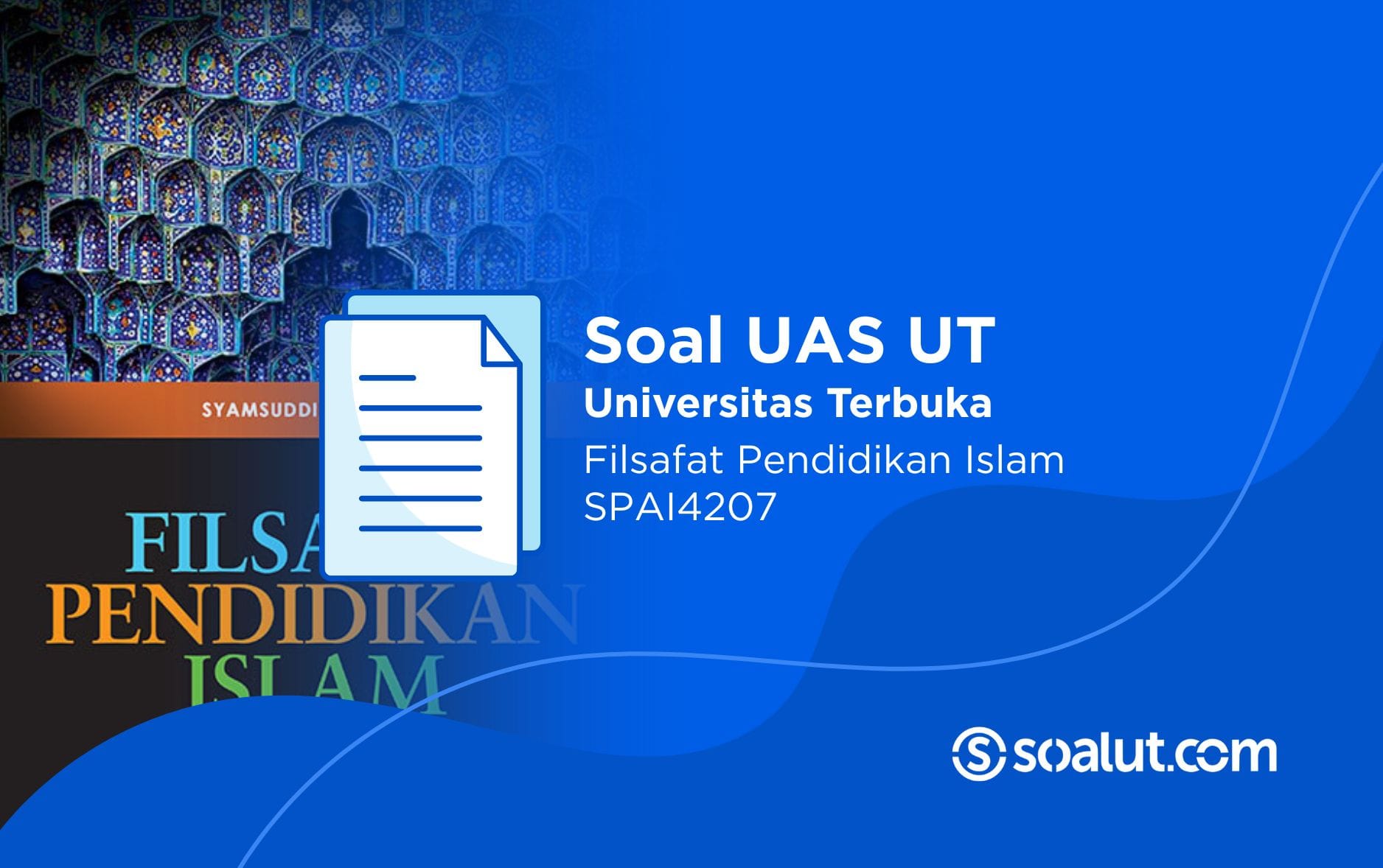 Soal UT SPAI4207 Filsafat Pendidikan Islam