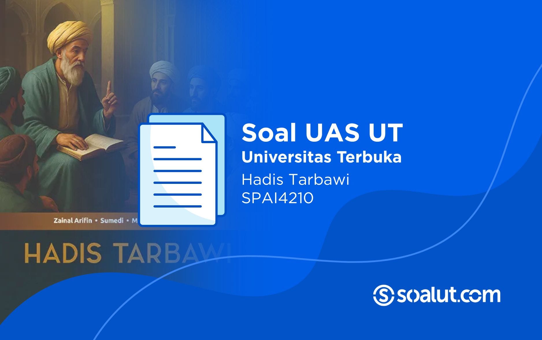 Soal UT SPAI4210 Hadis Tarbawi