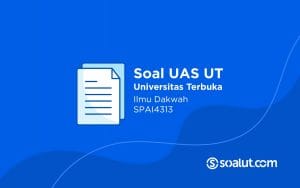 Soal UT SPAI4313 Ilmu Dakwah