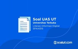 Soal UT SPAI4315 Literasi Informasi Digital