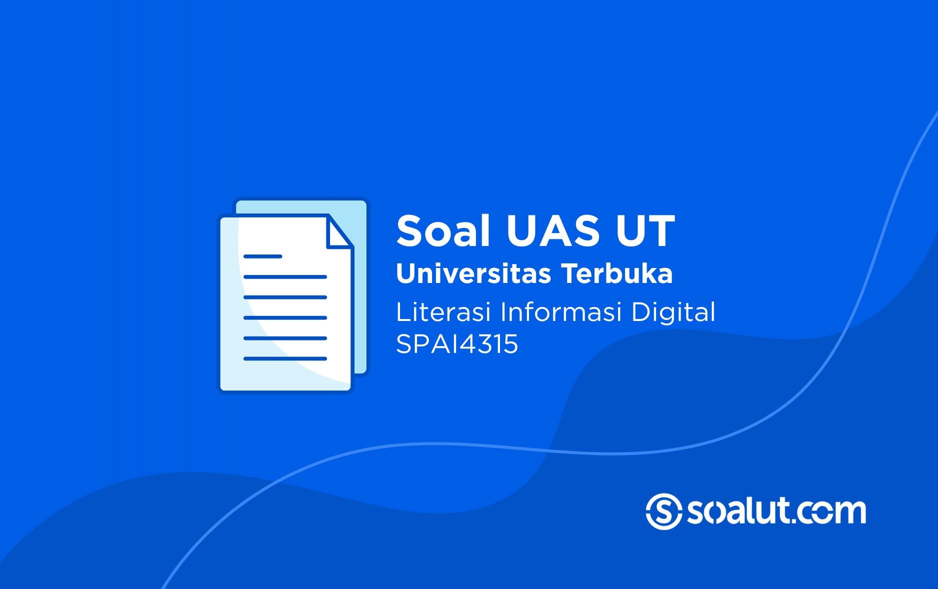 Soal UT SPAI4315 Literasi Informasi Digital