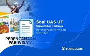 Soal UT SPAR4311 Perencanaan Pariwisata