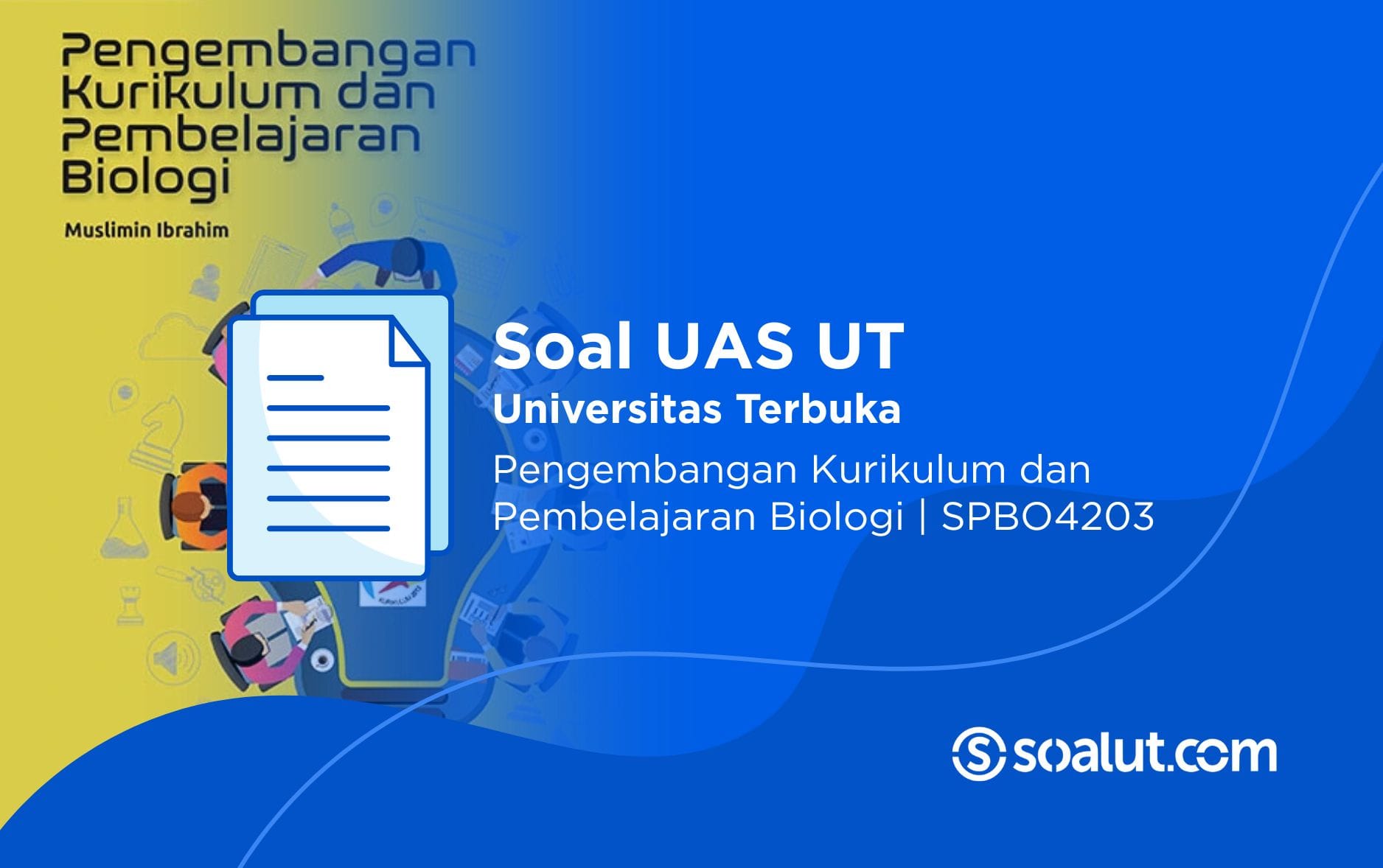 Soal UT SPBO4203 Pengembangan Kurikulum dan Pembelajaran Biologi