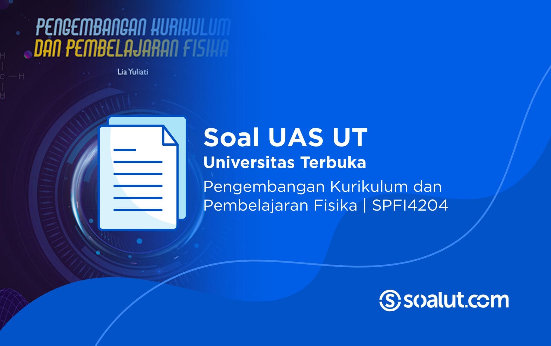 Soal UT SPFI4204 Pengembangan Kurikulum dan Pembelajaran Fisika