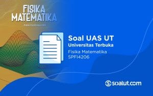 Soal UT SPFI4206 Fisika Matematika
