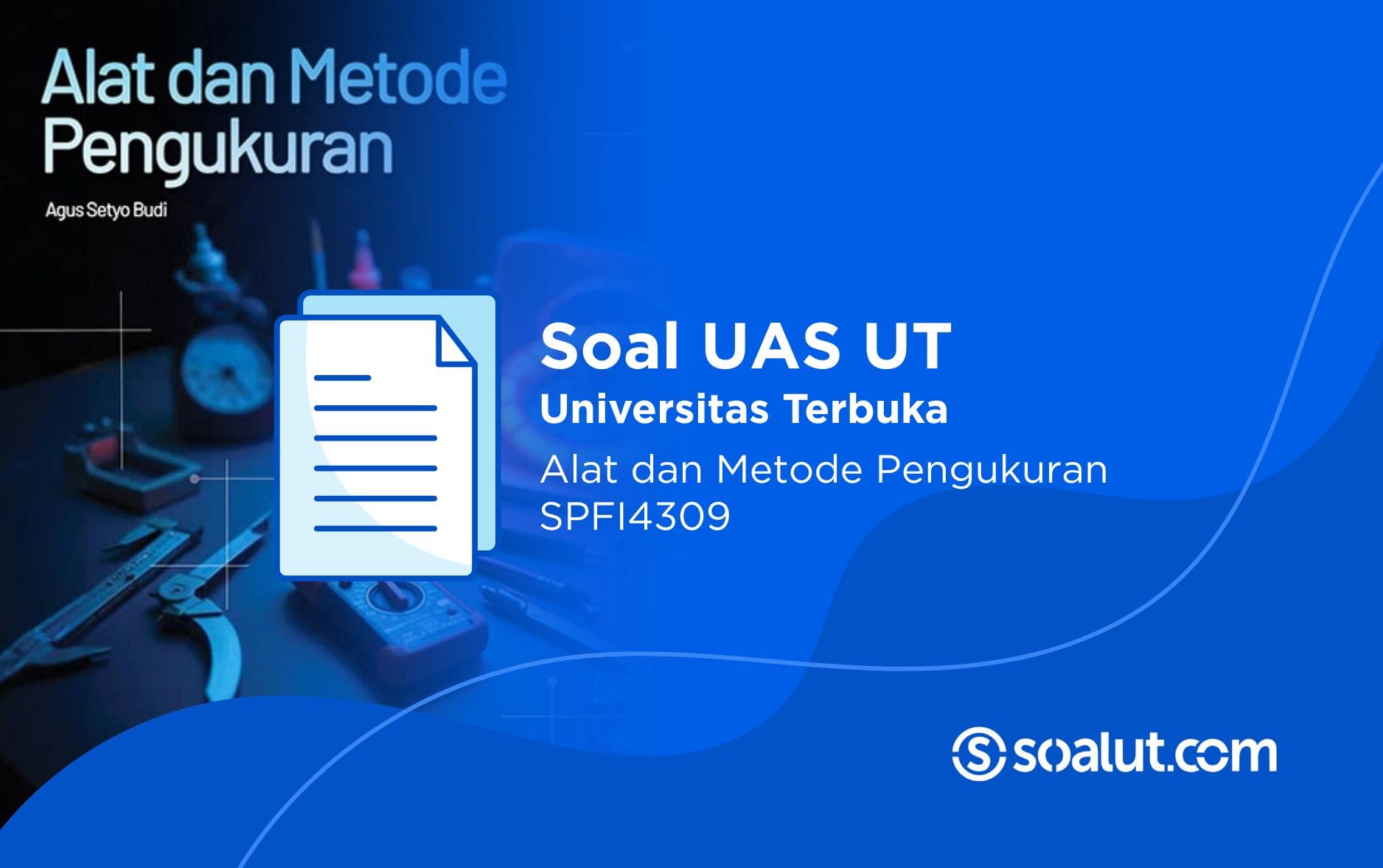 Soal UT SPFI4309 Alat dan Metode Pengukuran