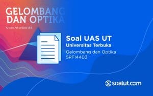 Soal UT SPFI4403 Gelombang dan Optika