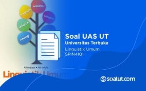 Soal UT SPIN4101 Linguistik Umum