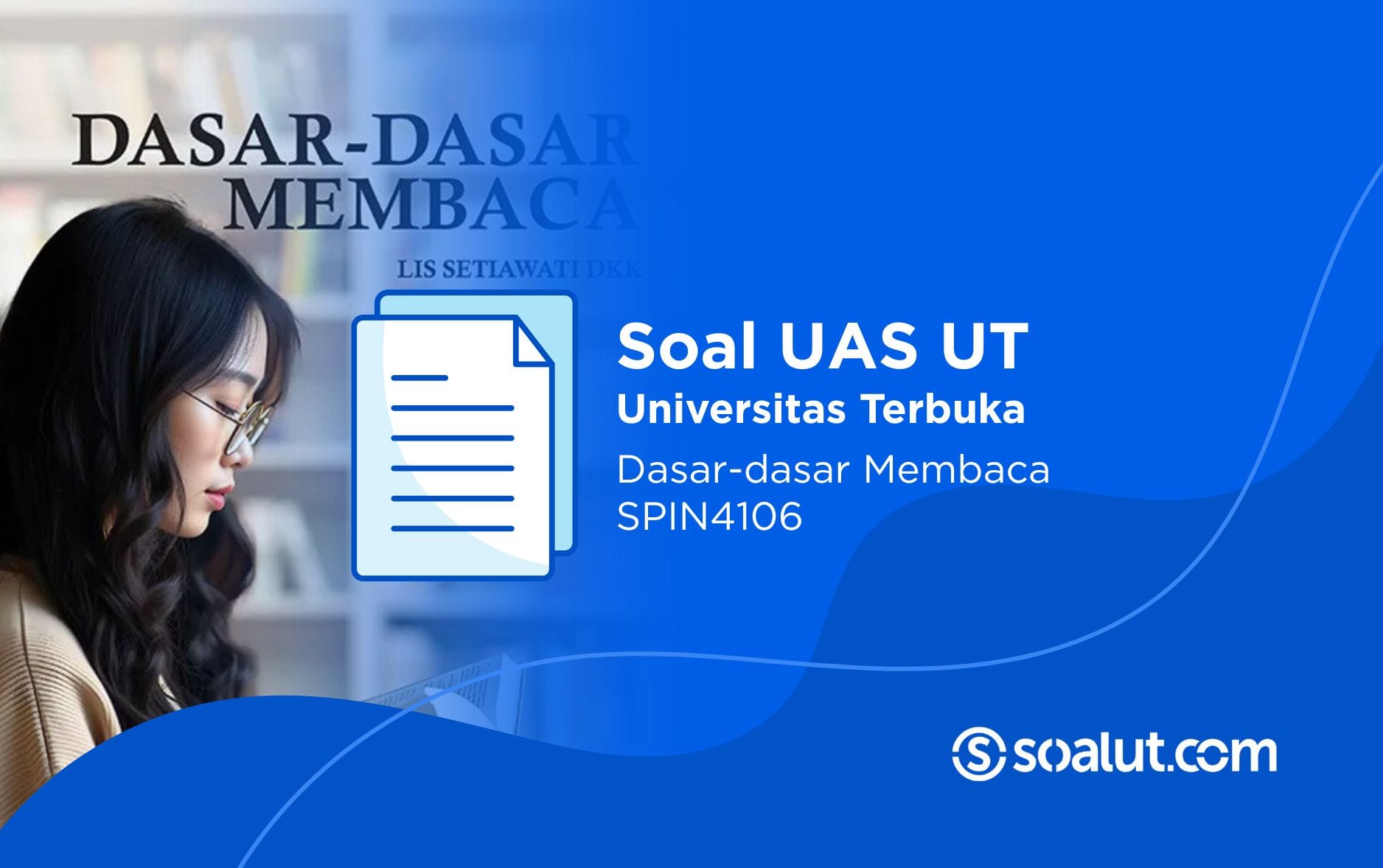 Soal UT SPIN4106 Dasar-dasar Membaca