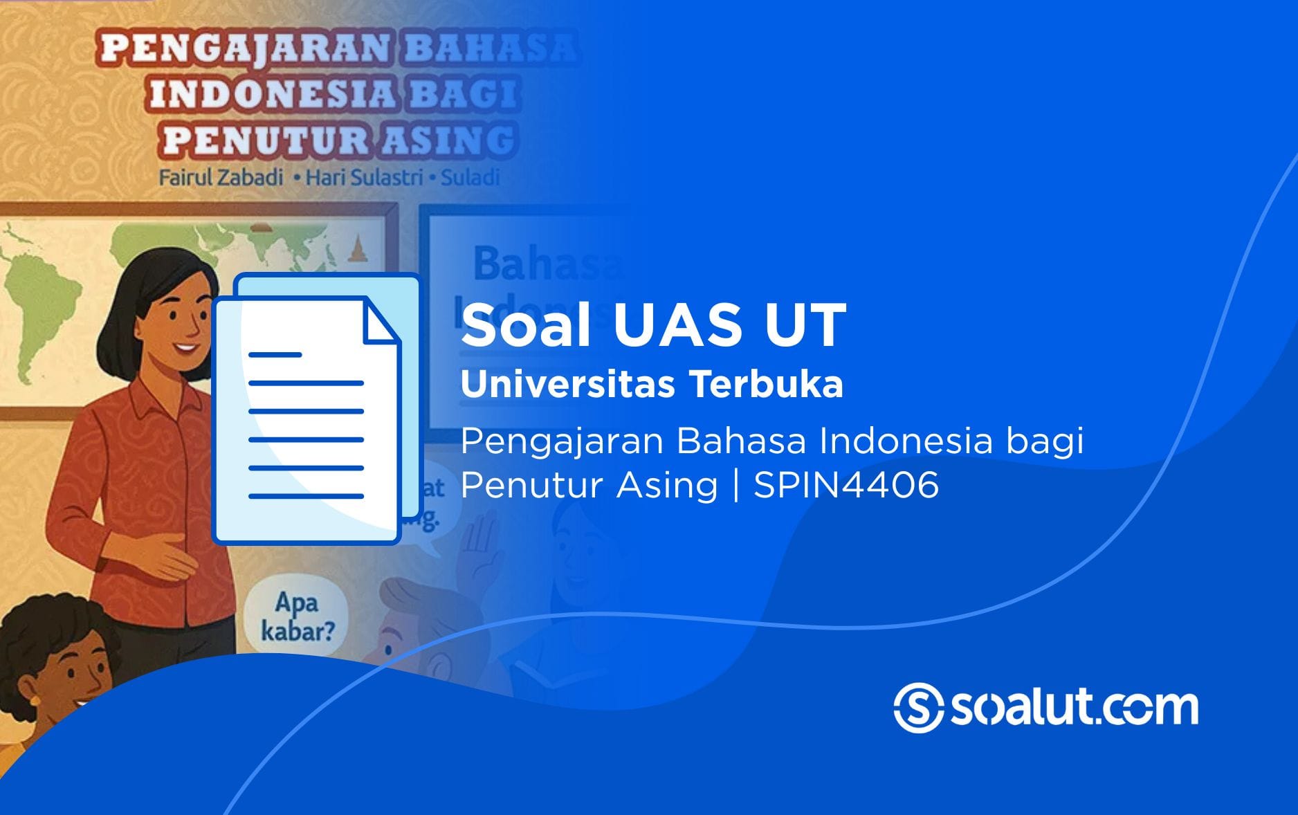 Soal UT SPIN4406 Pengajaran Bahasa Indonesia bagi Penutur Asing
