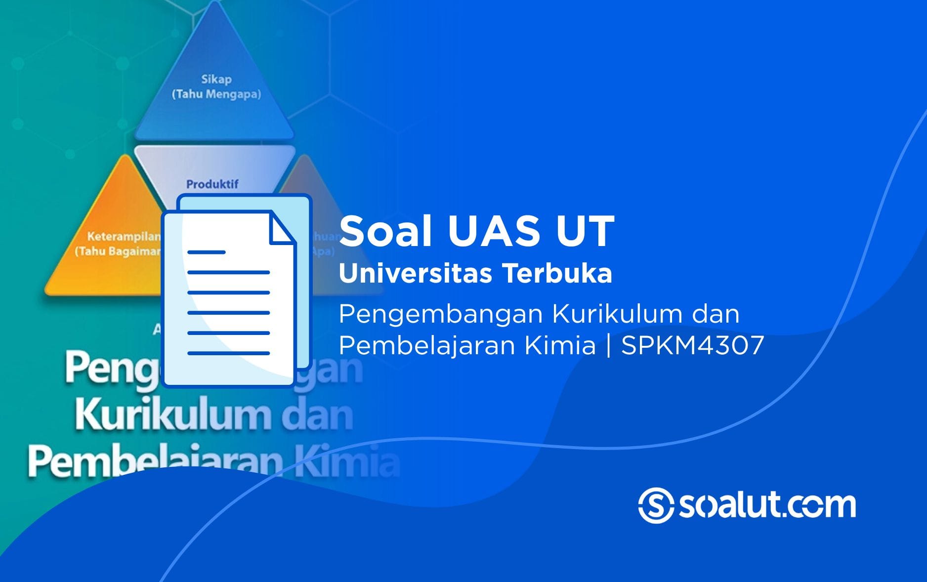 Soal UT SPKM4307 Pengembangan Kurikulum dan Pembelajaran Kimia