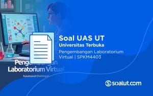 Soal UT SPKM4403 Pengembangan Laboratorium Virtual