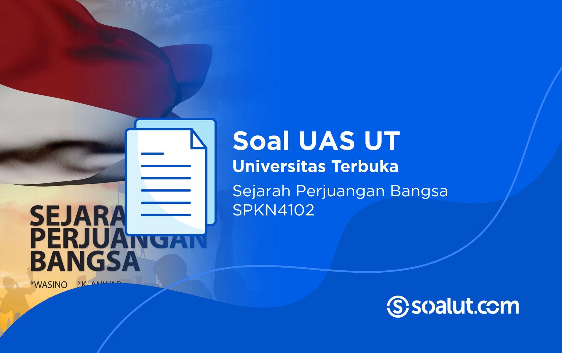 Soal UT SPKN4102 Sejarah Perjuangan Bangsa