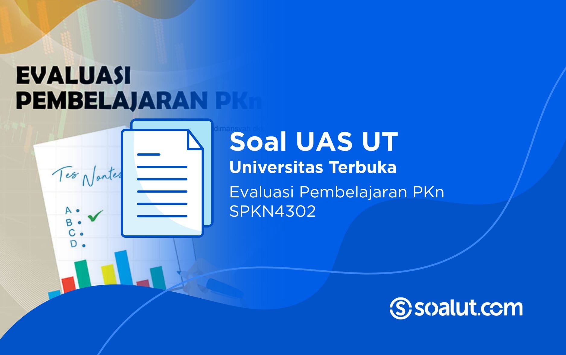 Soal UT SPKN4302 Evaluasi Pembelajaran PKn