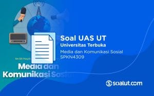 Soal UT SPKN4309 Media dan Komunikasi Sosial