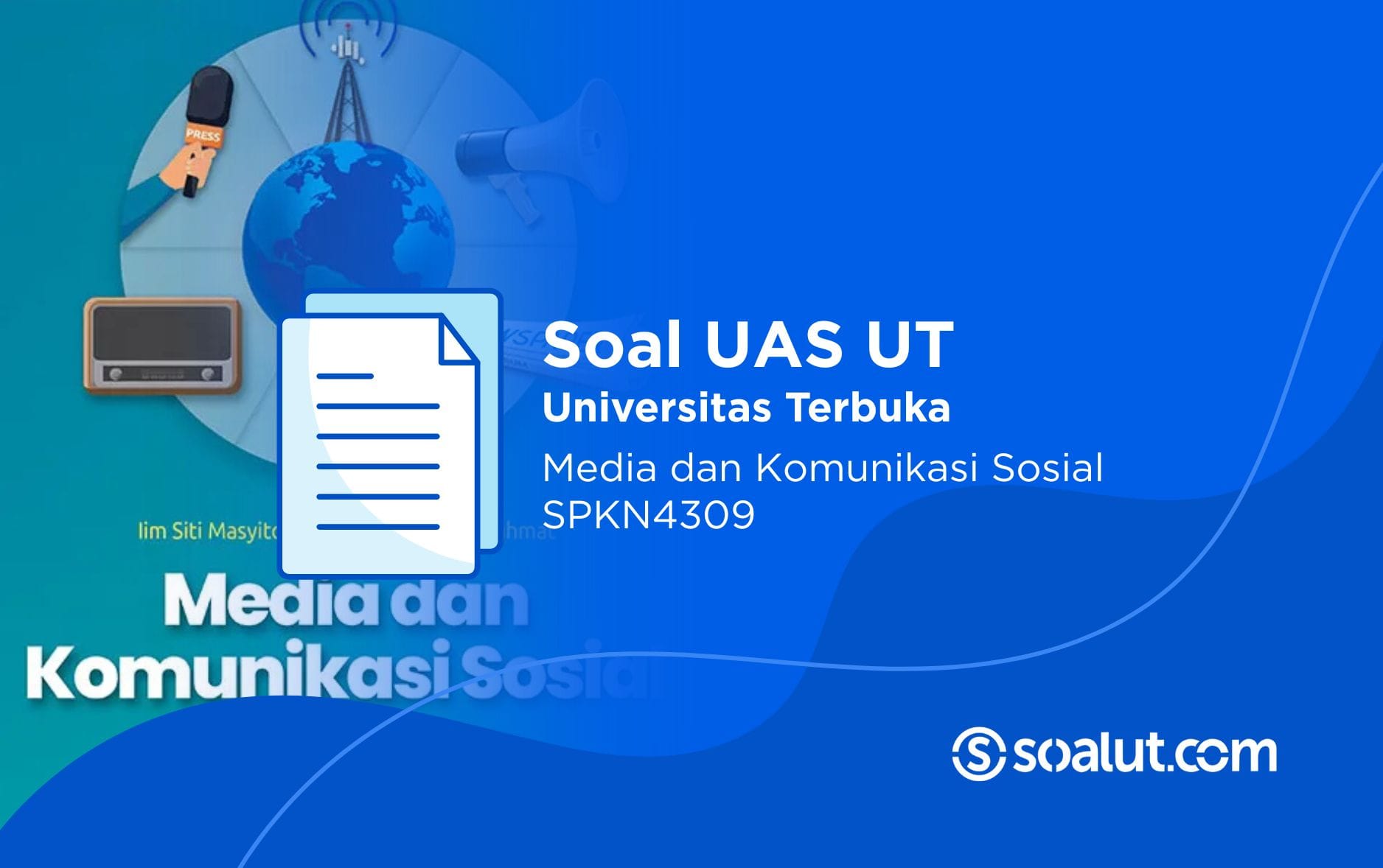 Soal UT SPKN4309 Media dan Komunikasi Sosial